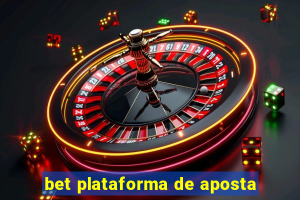 bet plataforma de aposta